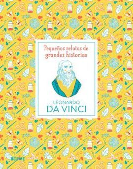 PEQUEÑOS RELATOS DE GRANDES HISTORIAS. LEONARDO DA VINCI