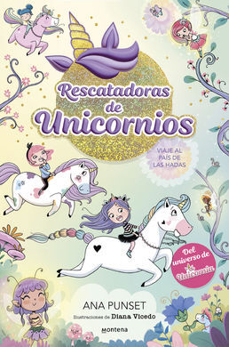 RESCATADORAS DE UNICORNIOS 2. VIAJE AL PAÍS DE LAS HADAS