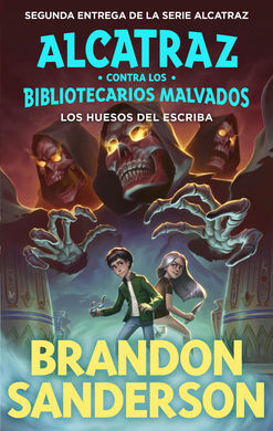 ALCATRAZ CONTRA LOS BIBLIOTECARIOS MALVADOS 2.- LOS HUESOS DEL ESCRIBA