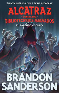 ALCATRAZ CONTRA LOS BIBLIOTECARIOS MALVADOS 5.- EL TALENTO OSCURO