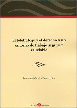 EL TELETRABAJO Y EL DERECHO A UN ENTORNO DE TRABAJO SEGURO Y SALUDABLE