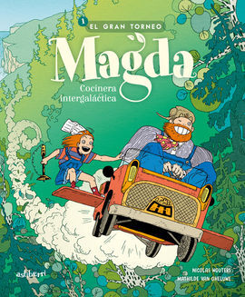 MAGDA. COCINERA INTEGALACTICA 1. EL GRAN TORNEO