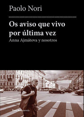 ANNA AKMATOVA. OS AVISO QUE VIVO POR ULTIMA VEZ