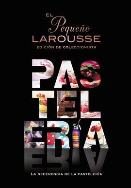 EL PEQUEÑO LAROUSSE DE LA PASTELERIA