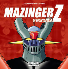 MAZINGER Z LA ENCICLOPEDIA