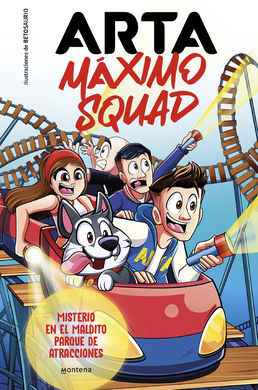 ARTA MÁXIMO SQUAD 3. MISTERIO EN EL MALDITO PARQUE DE ATRACCIONES