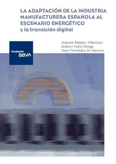 LA ADAPTACIÓN DE LA INDUSTRIA MANUFACTURERA ESPAÑOLA AL ESCENARIO ENERGÉTICO Y L