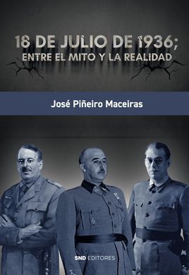 18 DE JULIO DE 1936; ENTRE EL MITO Y LA REALIDAD