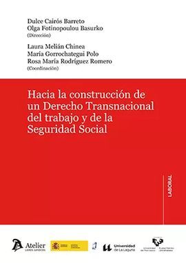 HACIA LA CONSTRUCCIÓN DE UN DERECHO TRANSNACIONAL DEL TRABAJO Y DE LA SEGURIDAD SOCIAL