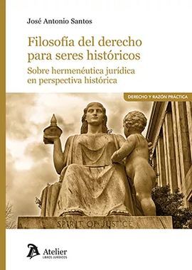 FILOSOFÍA DEL DERECHO PARA SERES HISTÓRICOS.