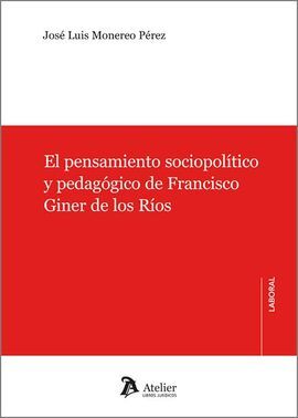 PENSAMIENTO SOCIOPOLÍTICO Y PEDAGÓGICO DE FRANCISCO GINER DE LOS RIOS