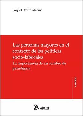 LAS PERSONAS MAYORES EN EL CONTEXTO DE LAS POLITICAS SOCIO-LABORALES