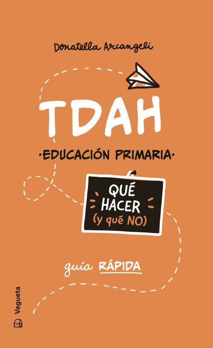 TDAH. QUE HACER (Y QUE NO) EDUCACION PRIMARIA GUIA RAPIDA
