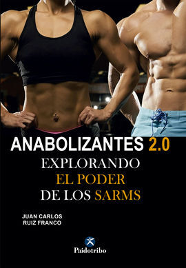 ANABOLIZANTES 2.0. EXPLORANDO EL PODER DE LOS SARM