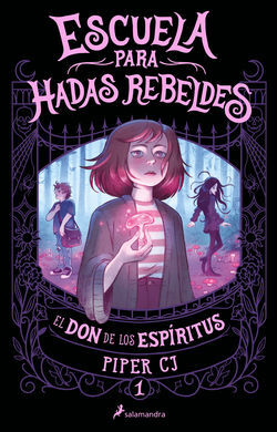 ESCUELA PARA HADAS REBELDES. EL DON DE LOS ESPIRITUS