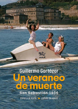 UN VERANEO DE MUERTE . SAN SEBASTIÁN 1936