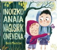 INOIZKO ANAIA NAGUSIRIK ONENENA