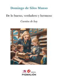 DE LO BUENO, VERDADERO Y HERMOSO