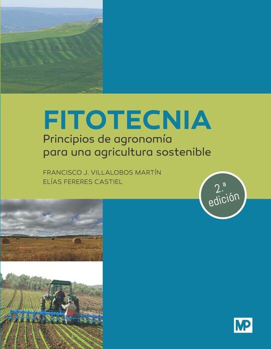 FITOTECNIA: PRINCIPIOS DE AGRONOMÍA PARA UNA AGRICULTURA SOSTENIBLE (2A. EDICIÓN