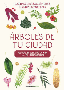 ARBOLES DE TU CIUDAD (PEQUEÑA ESCUELA DE LA VIDA CON EL HEMATOCRITICO)