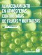 ALMACENAMIENTO EN ATMÓSFERAS CONTROLADAS DE FRUTAS Y HORTALIZAS