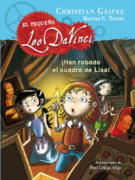 EL PEQUEÑO LEO DA VINCI. 2: ¡HAN ROBADO EL CUADRO DE LISA!