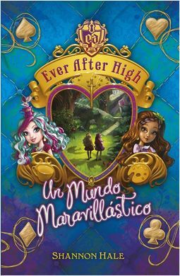 EVER AFTER HIGH. 3: UN MUNDO MARAVILLÁSTICO