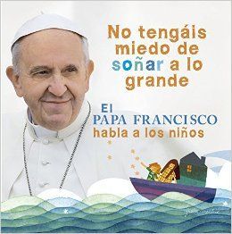 EL PAPA FRANCISCO HABLA A LOS NIÑOS