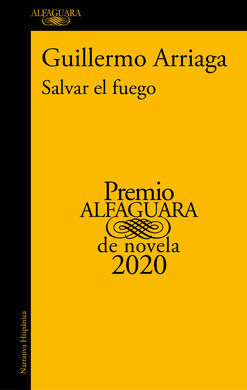 SALVAR EL FUEGO (PREMIO ALFAGUARA 2020)