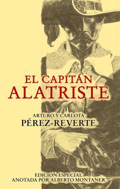 EL CAPITÁN ALATRISTE. EDICIÓN ANOTADA