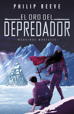 MÁQUINAS MORTALES. 2: EL ORO DEL DEPREDADOR