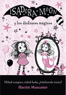 ISADORA MOON 9. Y LOS DISFRACES MÁGICOS