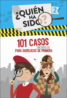 ¿QUIÉN HA SIDO? 2: 101 CASOS INCREÍBLES PARA SHERLOCKS DE PRIMERA