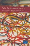 TADS, ESTRUCTURAS, DATOS Y RESOLUCIÓN DE PROBLEMAS CON C++