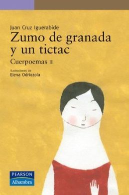 CUERPOEMAS. 2: ZUMO DE GRANADA Y UN TICTAC