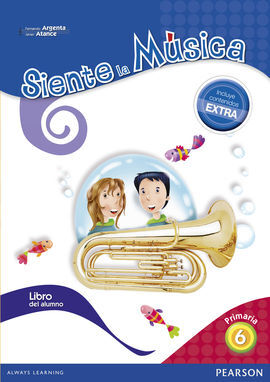 SIENTE LA MÚSICA 6 - LIBRO DEL ALUMNO (CONTENIDO EXTRA)