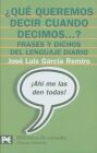 ¿QUÉ QUEREMOS DECIR CUANDO DECIMOS...?