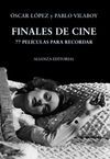 FINALES DE CINE. 77 PELICULAS PARA RECORDAR