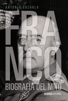 FRANCO. BIOGRAFÍA DEL MITO