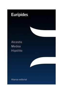 ALCESTIS. MEDEA. HIPÓLITO