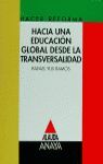 HACIA UNA EDUCACIÃN GLOBAL DESDE LA TRANSVERSALIDAD