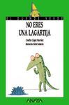 NO ERES UNA LAGARTIJA