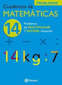 MATEMÁTICAS, PROBLEMAS DE MULTIPLICAR Y DIVIDIR, INICIACIÓN. CUADERNO 14