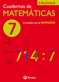 CUADERNOS DE MATEMÁTICAS 7: INICIACIÓN A LA DIVISIÓN