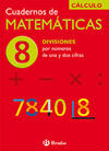 CUADERNOS DE MATEMÁTICAS 8: DIVISIONES, NÚMEROS DE UNA Y DOS CIFRAS