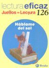 HÁBLAME DEL SOL -  LECTURA EFICAZ. JUEGO DE LECTURA, 126