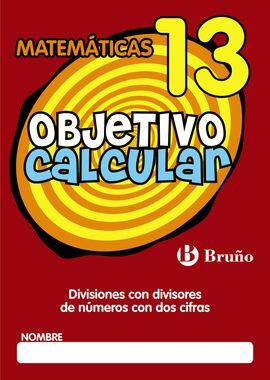 OBJETIVO CALCULAR 13 DIVISIONES CON DIVISORES DE NÚMEROS CON DOS CIFRAS