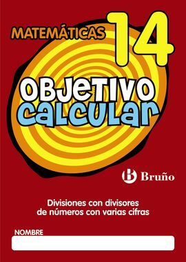 OBJETIVO CALCULAR 14 DIVISIONES CON DIVISORES DE NÚMEROS CON VARIAS CIFRAS