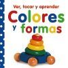 VER, TOCAR Y APRENDER. COLORES Y FORMAS