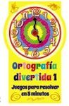 ORTOGRAFÍA DIVERTIDA 1